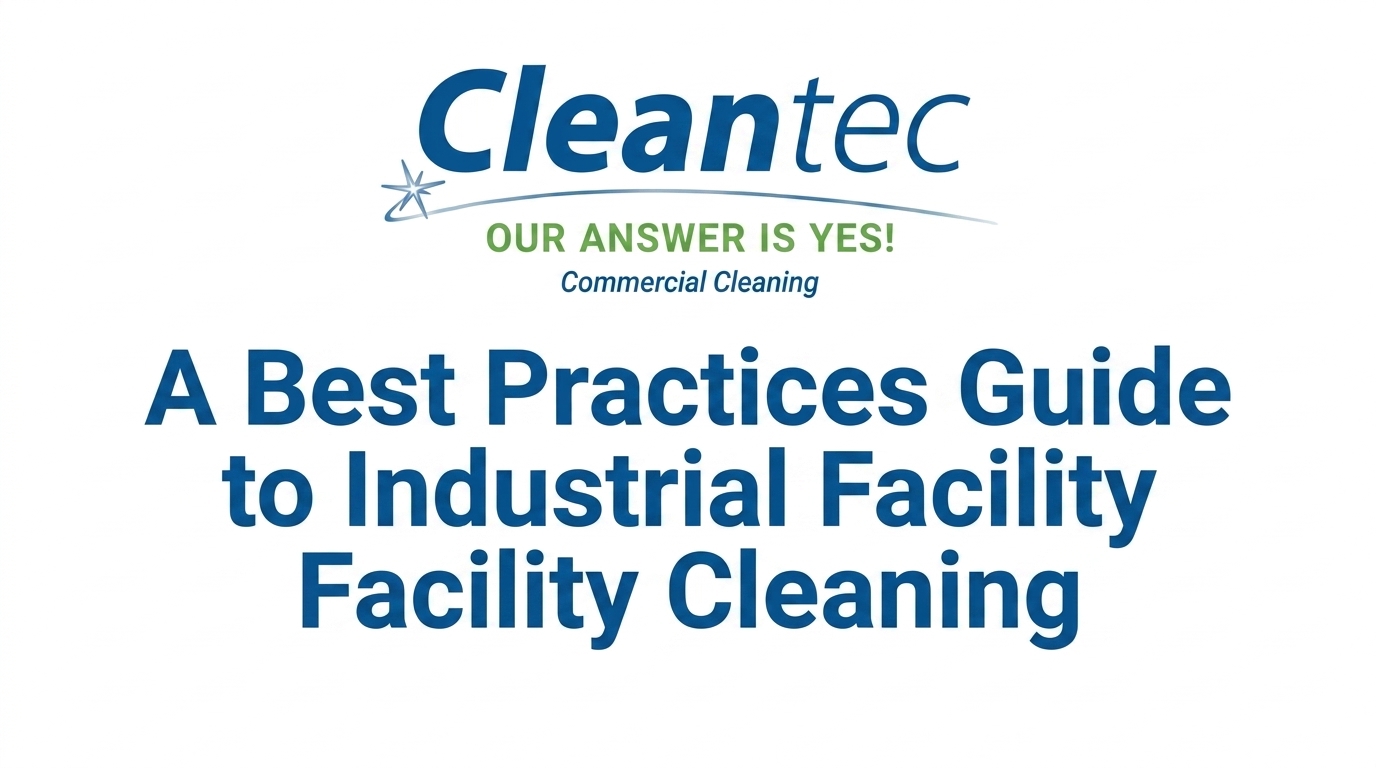 Best Practices Guide for Industrial Facility Cleaning Blog Title Card
