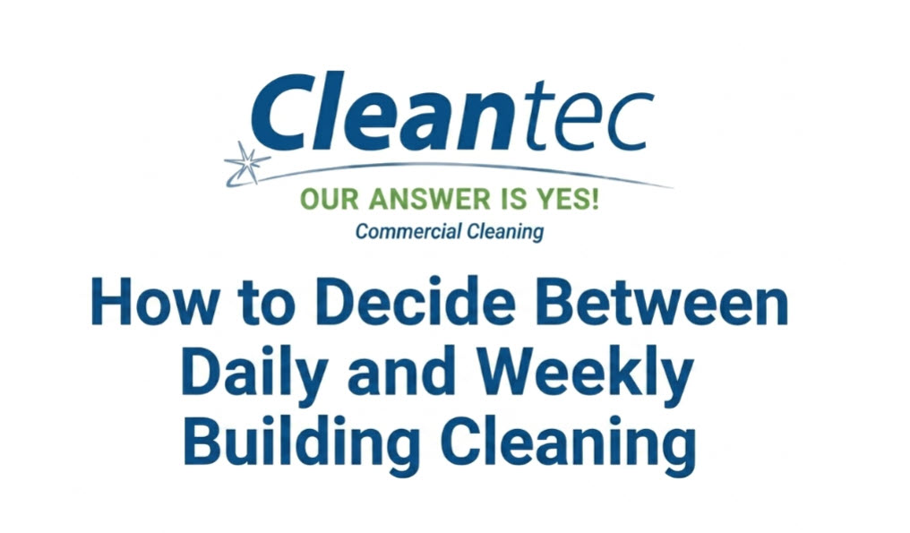 Daily v Weekly Building Cleaning - Choosing the Best Option